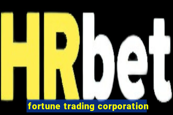 fortune trading corporation